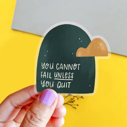 You Cannot Fail Vinyl Sticker