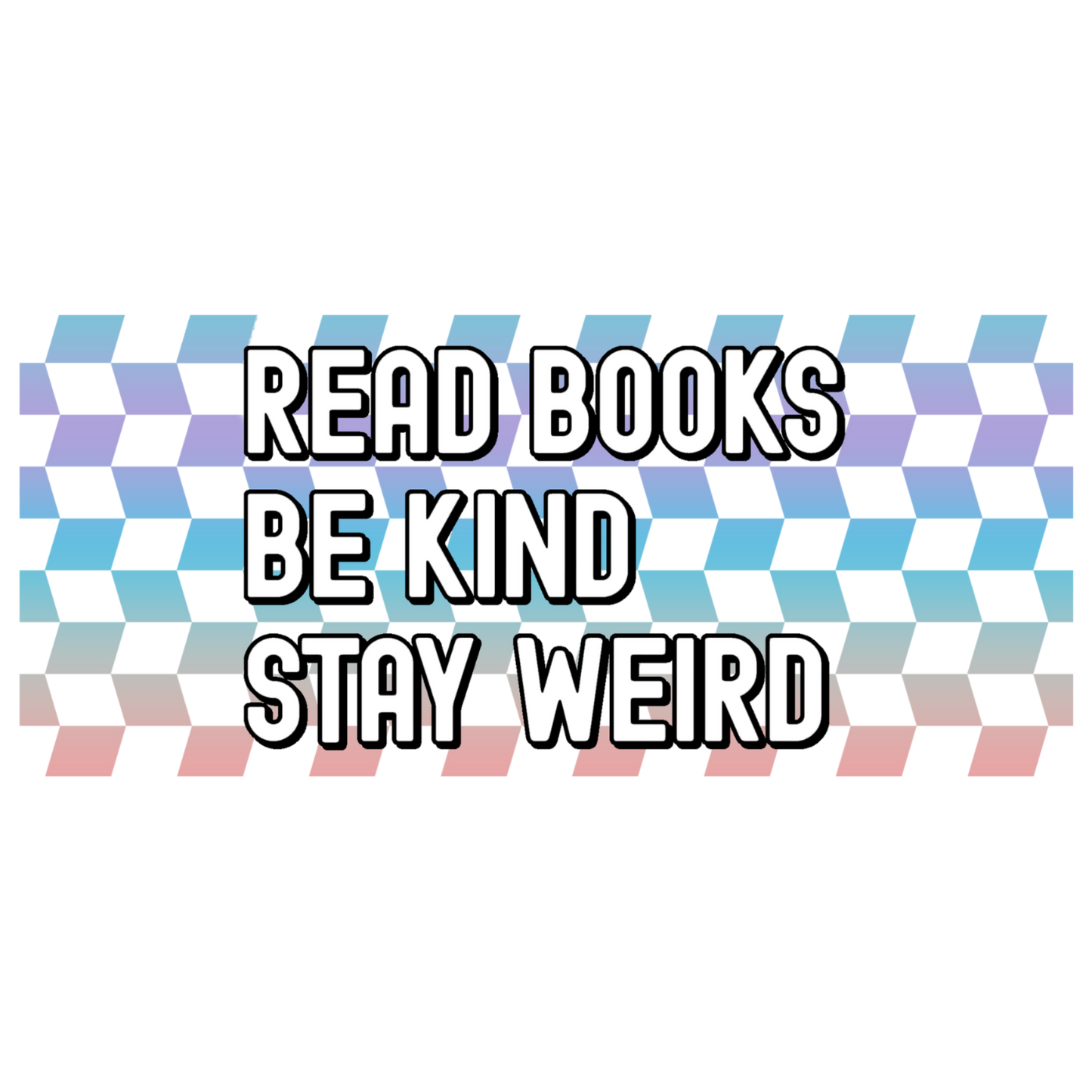 Read Books, Be Kind, Stay Weird Can-Shaped Glass