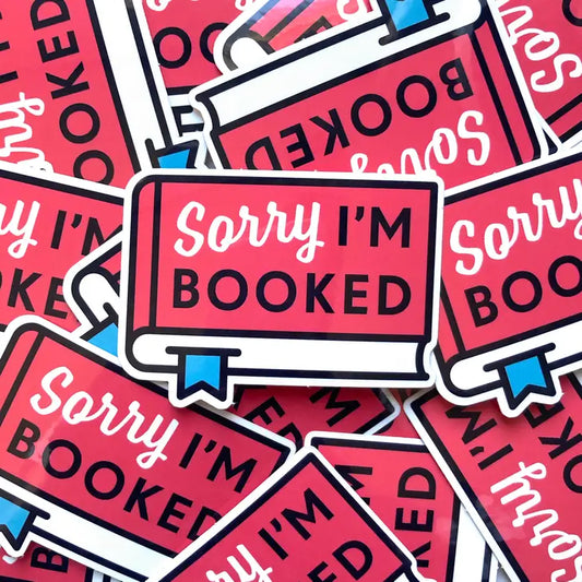 Sorry I'm Booked Vinyl Sticker