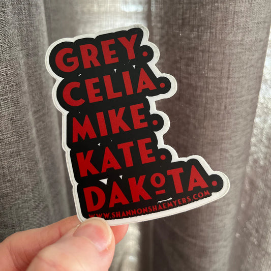 Grey. Celia. Mike. Kate. Dakota Vinyl Sticker