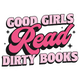 Good Girls Read Dirty Books Vinyl Sticker
