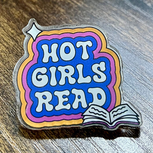 Hot Girls Read Acrylic Pin