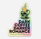 Dark Coffee, Darker Romance Holographic Sticker