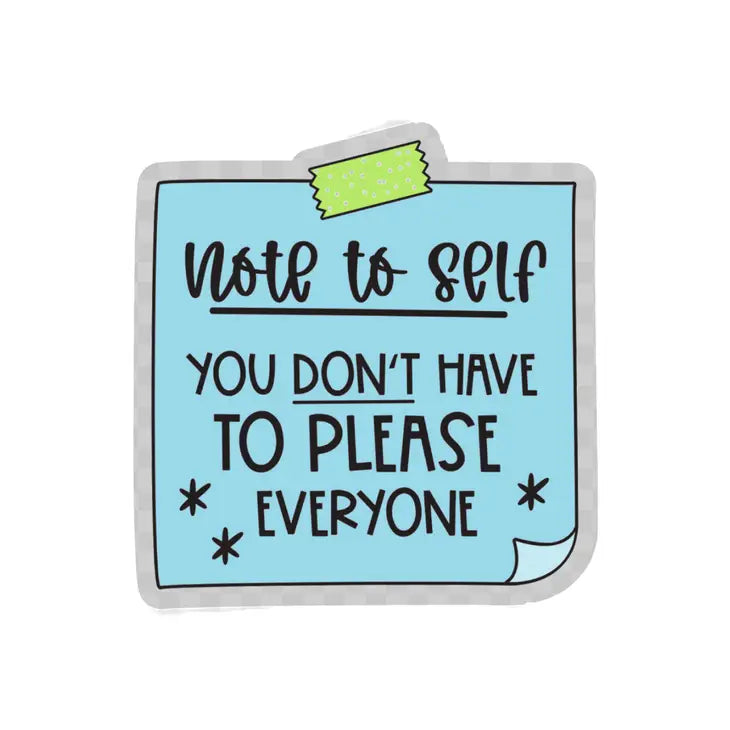 You Don't Have to Please Everyone Vinyl Sticker